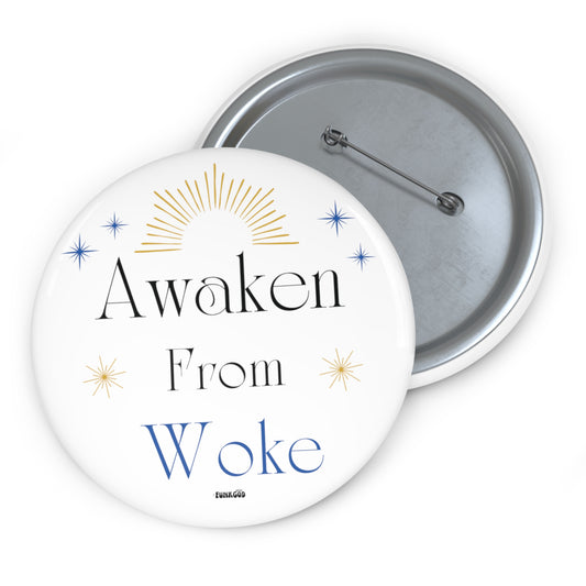 Awaken From Woke Button Pins